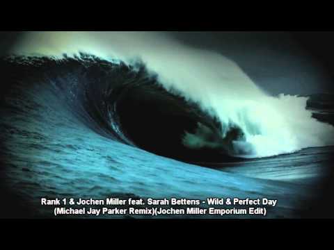 Rank 1, Jochen Miller feat Sarah Bettens-Wild & Perfect Day (Michael Jay Parker Remix) [+HD video]