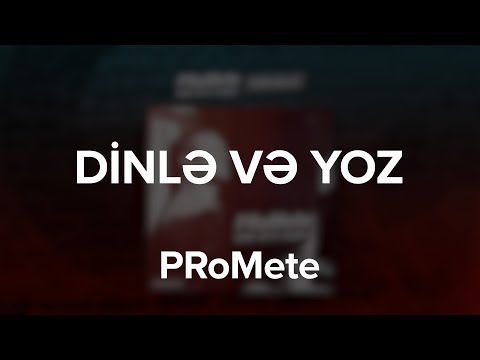 PRoMete — Dinlə və Yoz