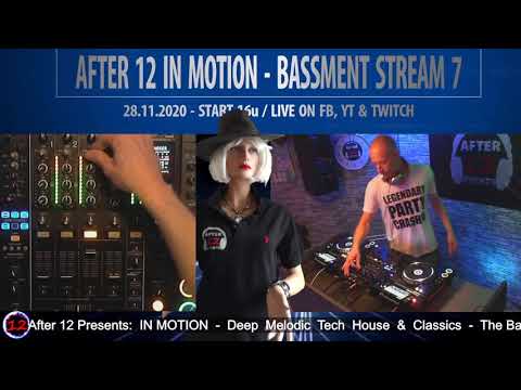 BEATMAXX | After 12 | Bassment Stream 7: In Motion 28.11.2020 - Deep Melodic Tech House & Classics