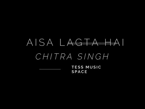 Aisa Lagta Hai (Lyrical) Chitra Singh