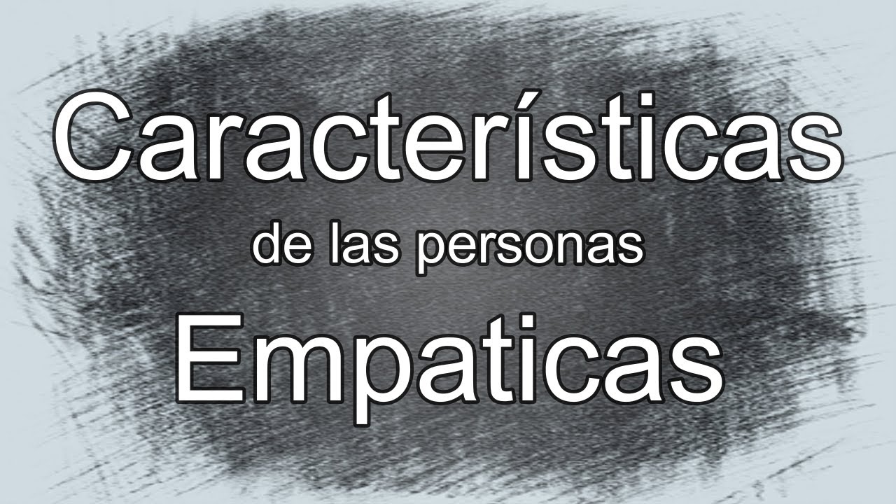 Características de las personas empáticas