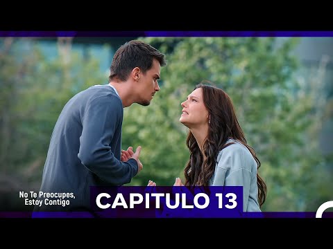 No Te Preocupes Estoy Contigo Capítulo 13 (Doblado en Español)