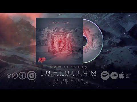 Attacking the Vision - Infinitum (OFFICIAL STREAM VIDEO)
