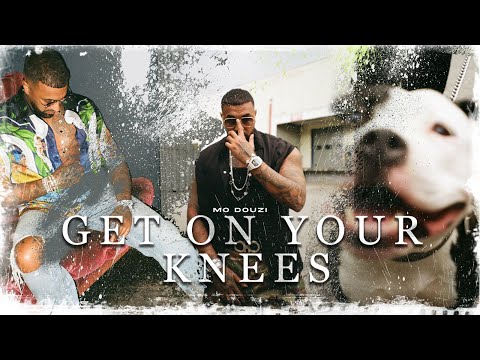 MO DOUZI - GET ON YOUR KNEES (prod. by AYMVN & Cptn)