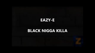 Eazy-E - Black Nigga Killa Subtitulado español (HD Audio)
