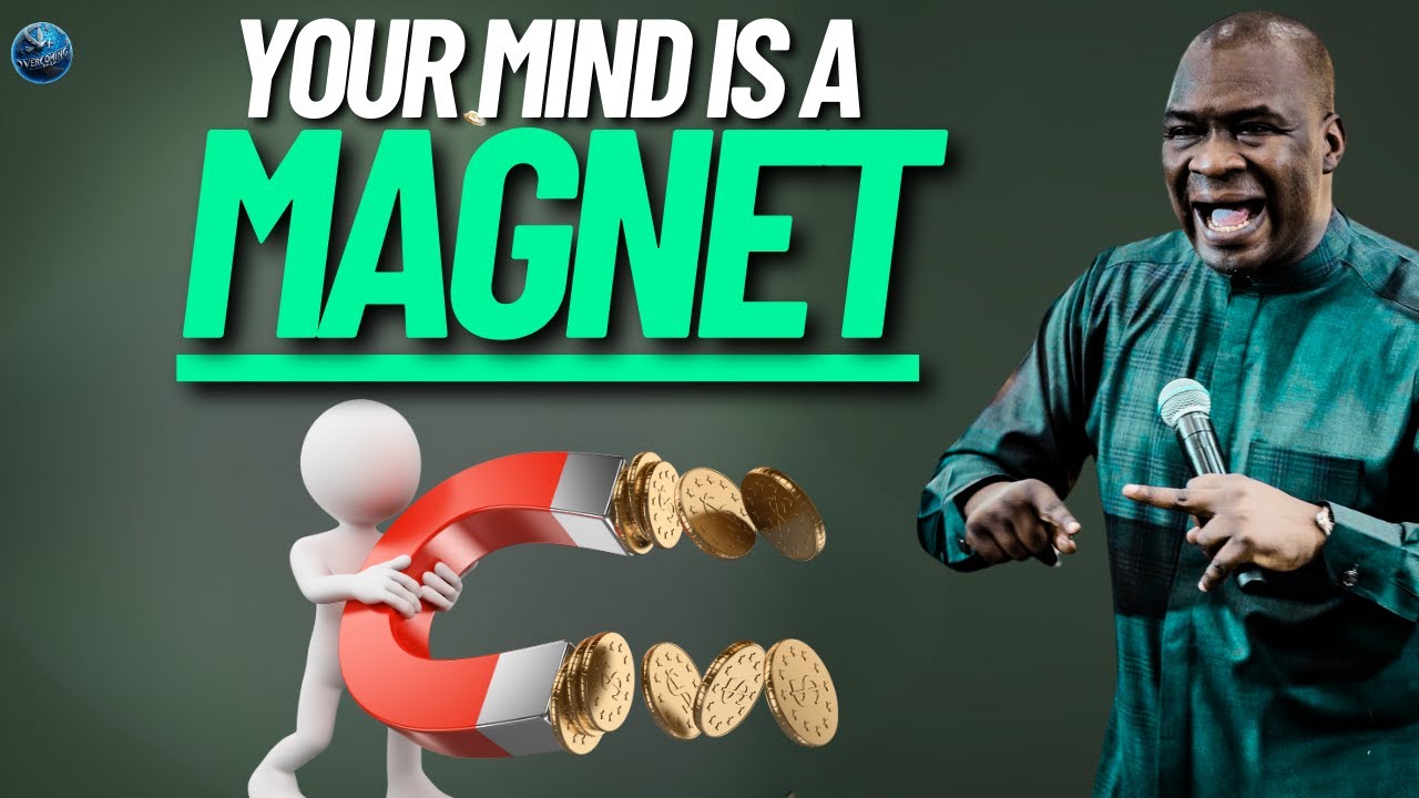 Your Mind is a Magnet: Attract Success by Repelling Negative Beliefs | Apostle Joshua Selman