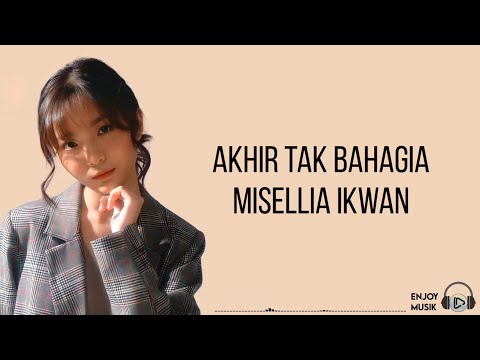 Akhir Tak Bahagia - MISELLIA (Lirik Video)