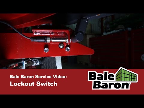 Bale Baron Service Video - Lockout Switch