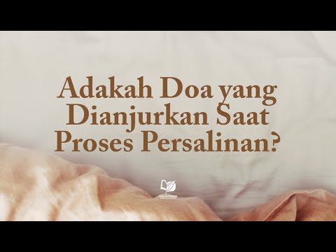 Adakah Doa yang Dianjurkan Saat Proses Persalinan?