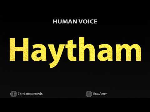 How To Pronounce Haytham