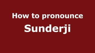 How to pronounce Sunderji