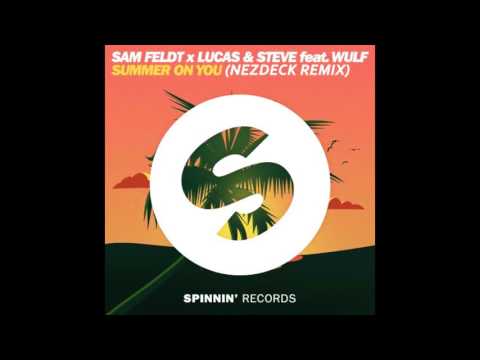 Sam Feldt x Lucas & Steve feat. Wulf - Summer On You (Nezdeck Remix)