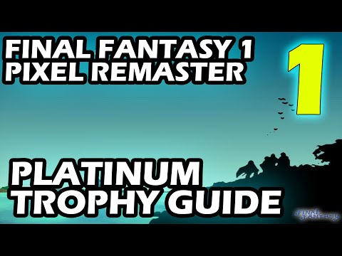 Final Fantasy 1 Pixel Remaster Platinum Trophy Guide Part 1 The Start Of Everything