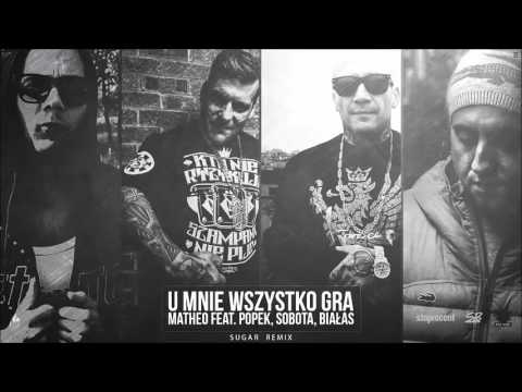 Matheo feat. Popek x Sobota x Białas- U mnie wszystko gra