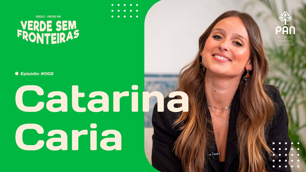 VERDE SEM FRONTEIRAS EP. 2 com Catarina Caria - Que Europa e que Mundo queremos?