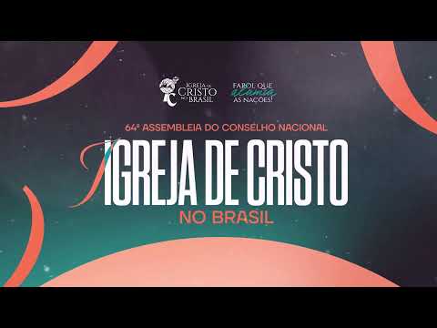 64° ASSEMBLEIA DO CONSELHO NACIONAL sexta 28/08/2026- NOITE