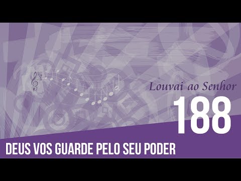188 - Deus vos guarde pelo seu poder