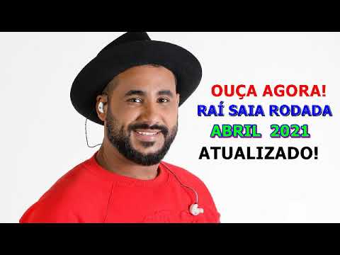 RAI SAIA RODADA 10 MUSICAS NOVAS RAI SAIA RODADA ABRIL 2021