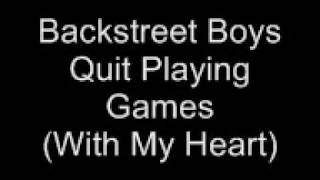 Backstreet Boys- Quit Playing Games (With My Heart) Lyrics