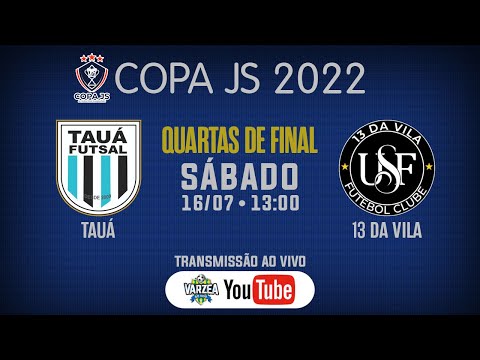 Tauá FS x 13 da Vila FC • Quartas de Final • Copa JS 2022
