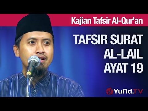 Kajian Tafsir Surat Al Lail #23: Tafsir Ayat 19 - Ustadz Abdullah Zaen, MA