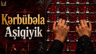Kərbübəla Aşiqiyik  Rehim313 2026