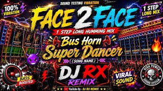 Download lagu Super Dancer - Dj Rx Remix 😈Face 2 Face Competition Special 1 Step Long Humming Mix 2026✨ mp3