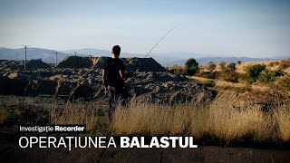 INVESTIGAȚIE RECORDER. Operatiunea Balastul