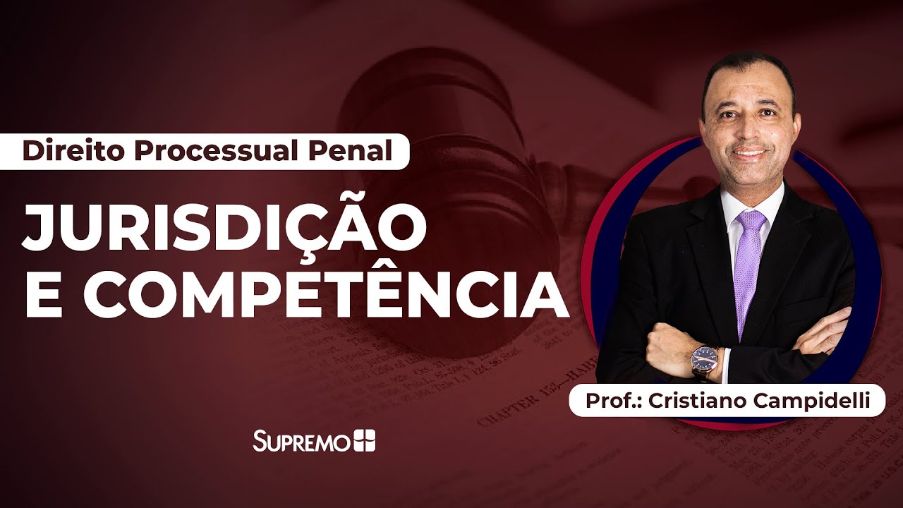 JURISDIÇÃO E COMPETÊNCIA | Prof.: Cristiano Campidelli