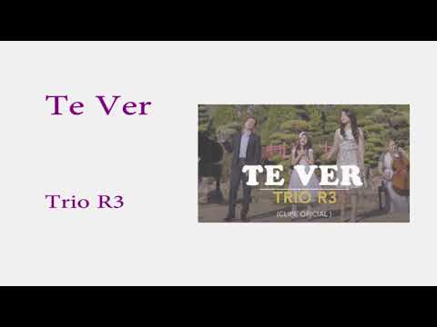 Te Ver - Trio R3