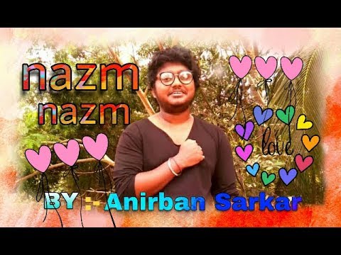 Anirban Sarkar Nazm nazm sa mere feat.Anirban sarkar