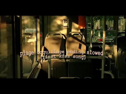 plage coquillage ending slowed (first kiss song)