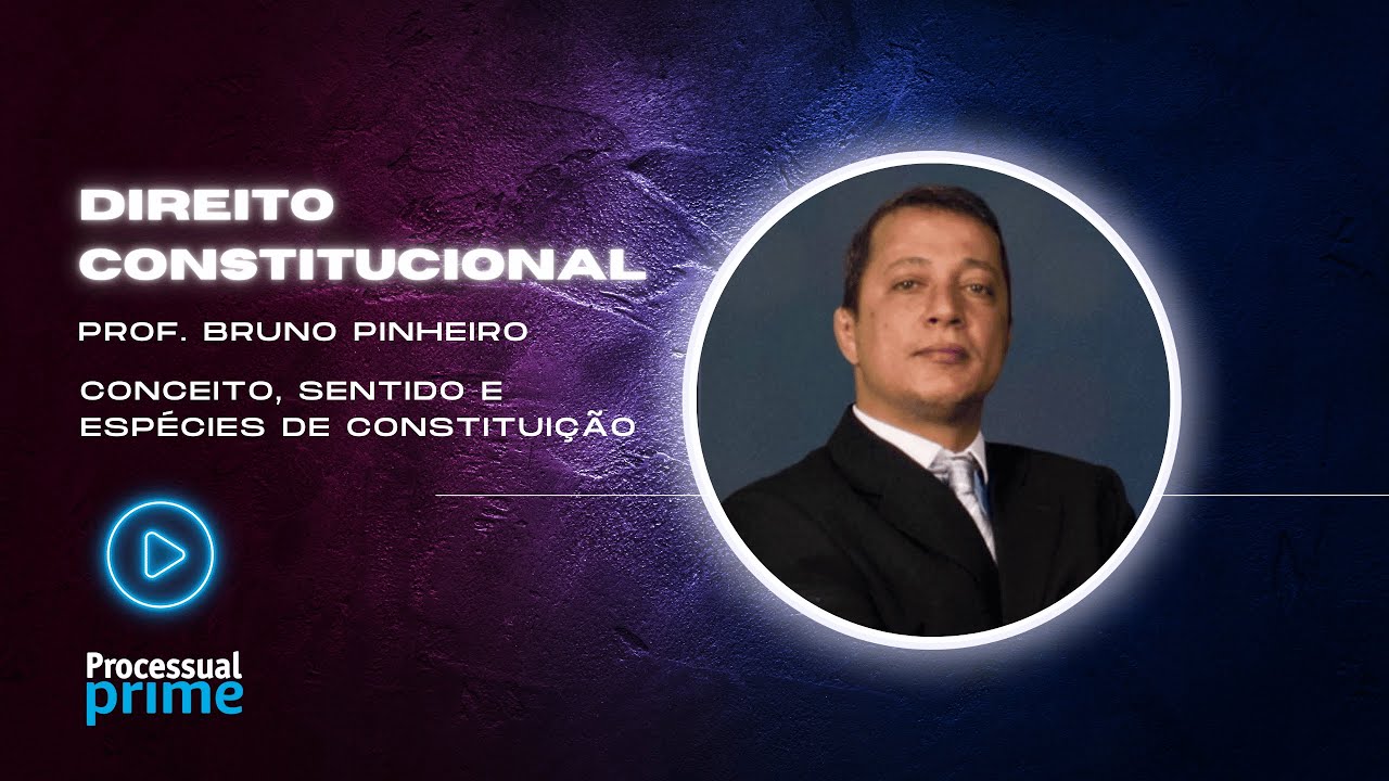 Direito Constitucional - Conceito, sentidos e espécies