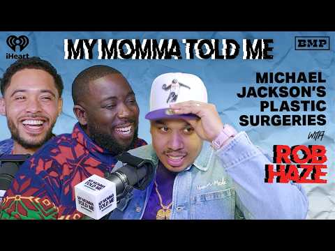 S5 Ep 30: Michael Jackson’s Plastic Surgeries (with Rob Haze) | MY MOMMA TOLD ME