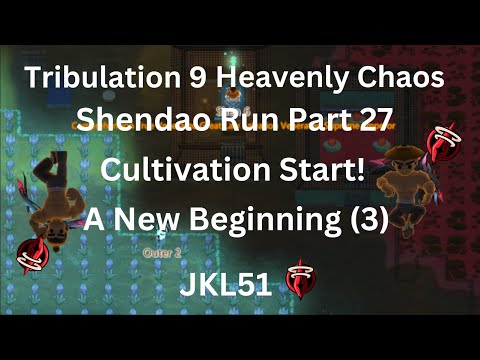 ACS Trib IX Heavenly Chaos Early Shendao Run Part 27 - Cultivation Start!