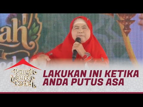 Putus Asa akan Segala Masalah? Ini Solusi Mamah Dedeh