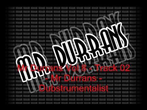 Mr Durrans Vol 8 - Track 02 - Mr Durrans - Dubstrumentalist