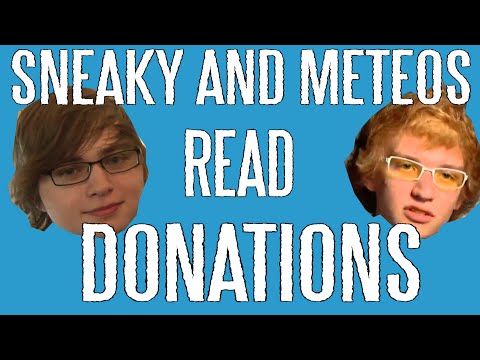 Sneaky and Meteos Read Donations!