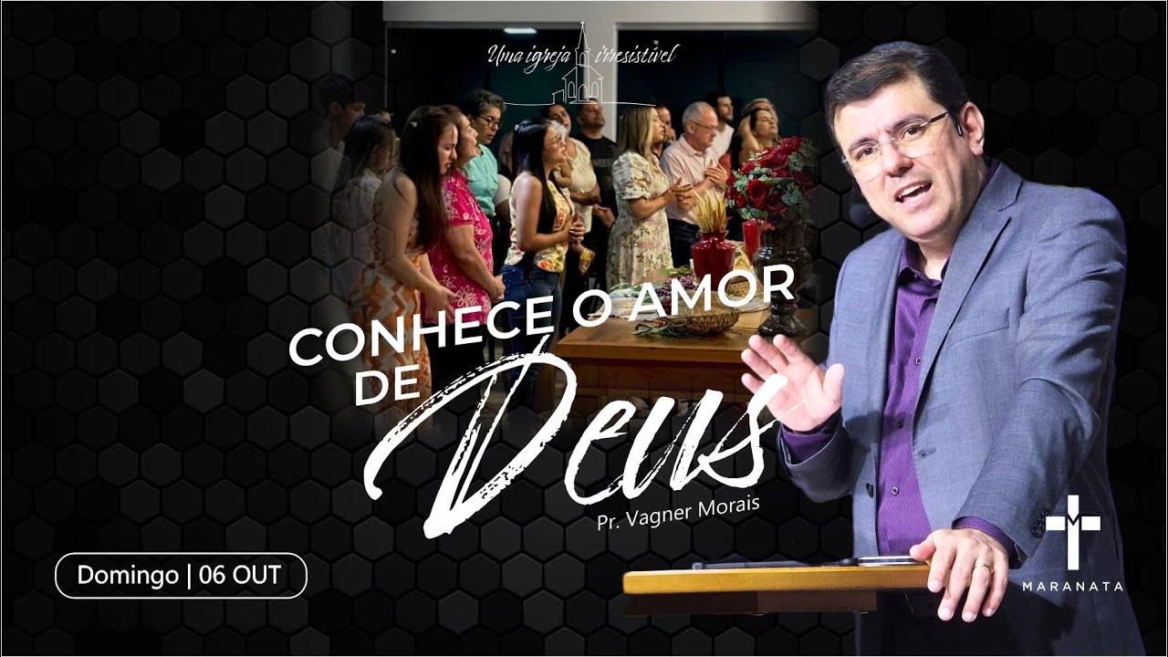 Conhece o Amor de Deus - Pr. Vagner Morais
