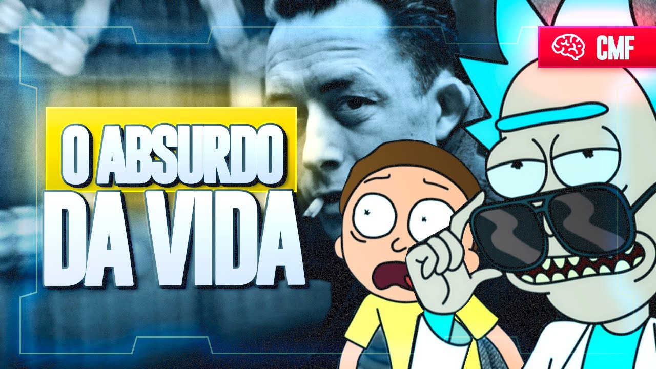 RICK, MORTY E CAMUS NOS ENSINAM SOBRE A VIDA