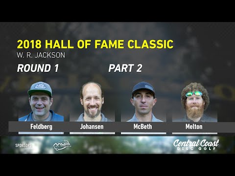 2018 Hall of Fame Classic - Round 1 - Part 2 - McBeth, Feldberg, Johansen, Melton