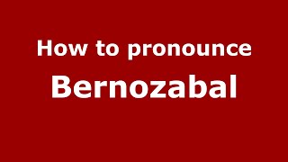 How to pronounce Bernozabal