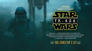 TK-436: A Stormtrooper Story (FULL DIRECTOR’S CUT)