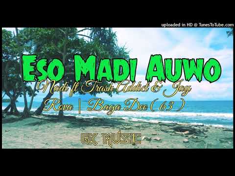 Eso Madi Auwo(2025)_Nadi ft Trash Addict & Jay Rova | Baga Dee ( 63 )