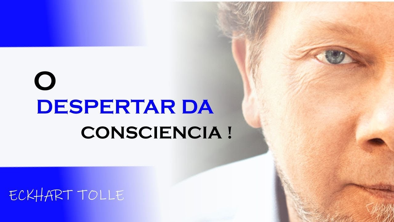 O DESPERTAR DA CONSCIENCIA, ECKHART TOLLE DUBLADO