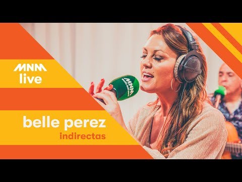 MNM LIVE: Belle Perez - Indirectas