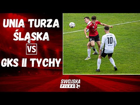 4 LIGA: UNIA TURZA ŚLĄSKA - GKS II TYCHY (SKRÓT MECZU)