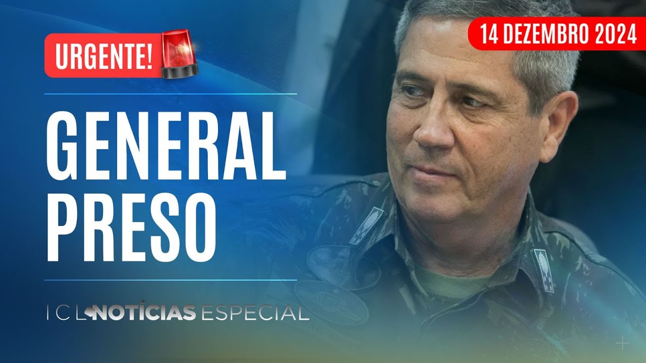 BRAGA NETO É PRESO POR OBSTRUÇÃO À JUSTIÇA - 14/DEZEMBRO ÀS 9h