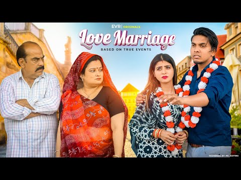 Love Marriage || LOVE MARRIAGE KE SIDE EFFECTS || Evr
