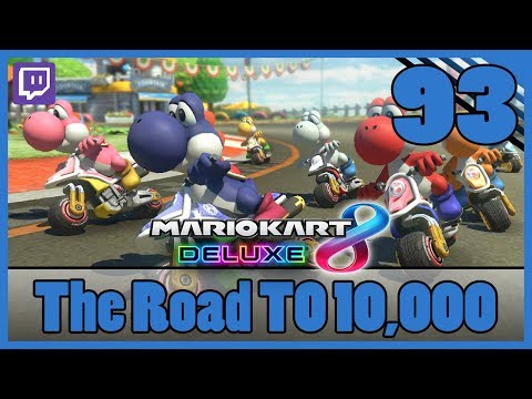 MARIO KART 8 DELUXE | The Road to 10,000 [Episode 93]
